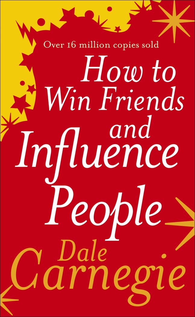 How To Win Friend And Influence People By Dale Carnegie