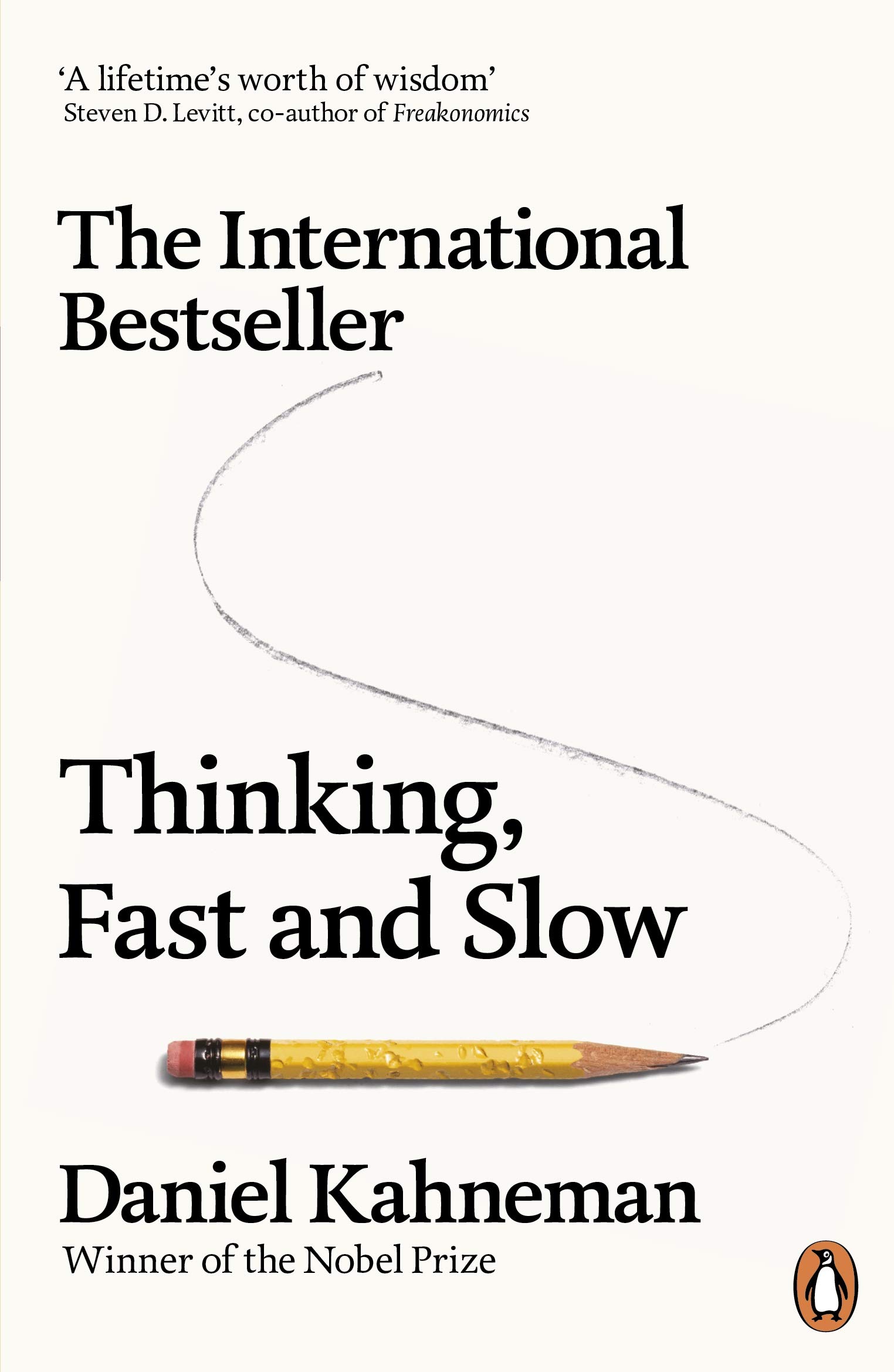 Thinking, Fast and Slow  By Daniel Kahneman