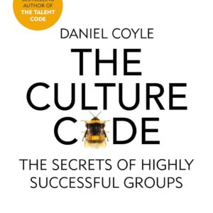 The Culture Code: The Secrets of Highly Successful Groups