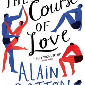 The Course of Love: An unforgettable story of love and marriage from the author of bestselling novel Essays in Love