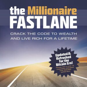 The Millionaire Fastlane: Crack the Code to Wealth and Live Rich for a Lifetime