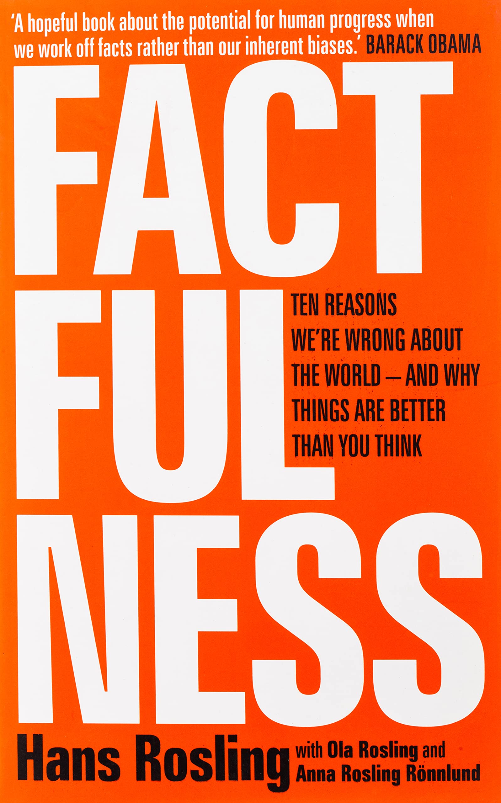 FACTFULNESS: Ten Reasons We’re Wrong About the World By Hans Rosling